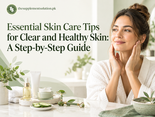 Essential Skin Care Tips for Clear and Healthy Skin: A Step-by-Step Guide