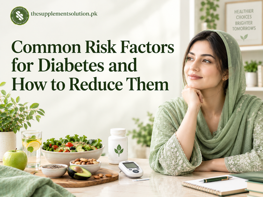 Common Risk Factors for Diabetes and How to Reduce Them